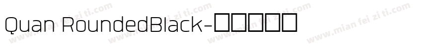 Quan RoundedBlack字体转换